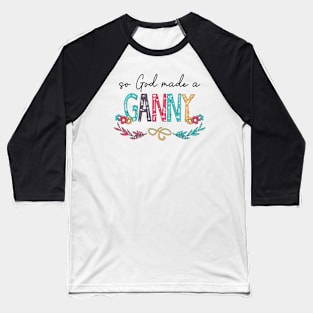 So God Made A Ganny Happy Mother's Day Baseball T-Shirt